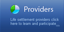 Providers - Life settlement providers click here to learn and participate